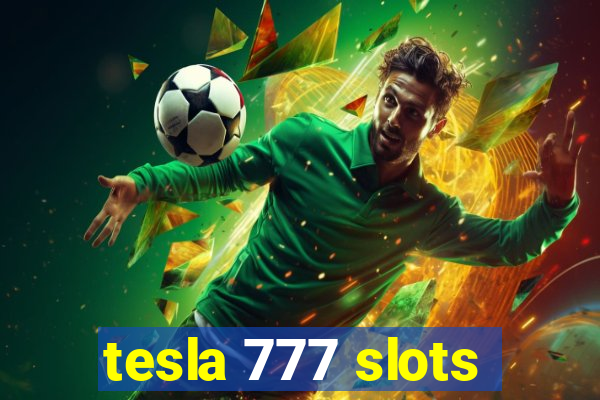 tesla 777 slots